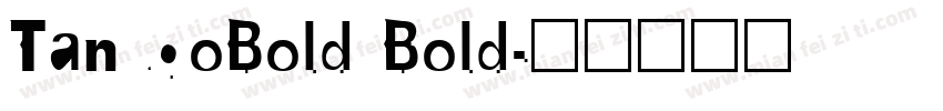 TanugoBold Bold字体转换